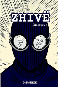 Title: ZHIVË: Mercury, Author: B.C. Clark
