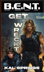 Title: Get Wreckt, Author: Kal Spriggs