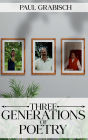 THREE GENERATIONS OF POETRY