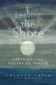 Leaving the Shore: Experiencing Poetry as Prayer