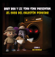 Title: Baby Boo y Lil' Tink-Tink Presentan: ¡el Caso Del Calcetín Perdido!, Author: Ada Michelle