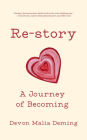 Re-story: A story of becoming