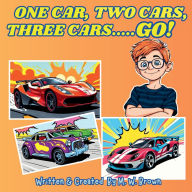 Title: One Car, Two Cars, Three Cars....GO!, Author: M. W. Brown