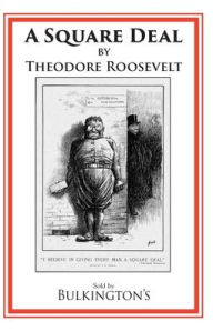 Title: A Square Deal, Author: Theodore Roosevelt