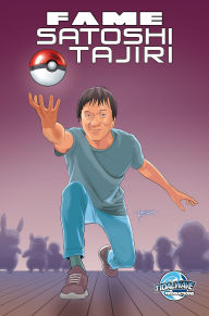 Title: FAME: Satoshi Tajiri: Creator of Pokemon, Author: Eric M. Esquivel