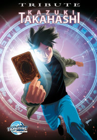 Title: Tribute: Kazuo Takahashi: Creator of Yu-Gi-Oh!, Author: Darren G Davis