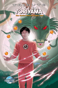 Title: Tribute: Akira Toriyama, The Genius Behind Dragon Ball, Author: Igor Cicarini