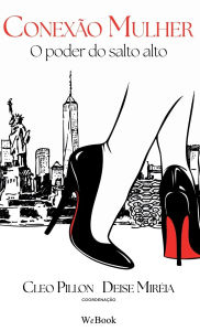Title: Conexï¿½o Mulher: O Poder do Salto Alto, Author: Ana Silvani