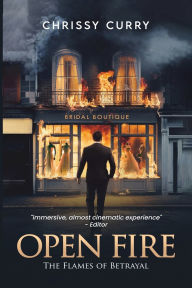 Title: Open Fire: The Flames of Betrayal, Author: Chrissy Curry