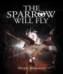 The Sparrow Will Fly