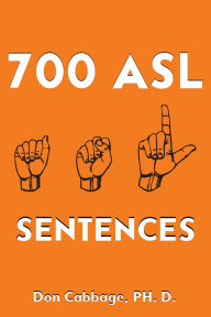 Title: 700 ASL Sentences, Author: Don Cabbage