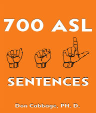 Title: 700 ASL Sentences, Author: Don Cabbage