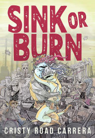Title: Sink or Burn, Author: Cristy Road Carrera