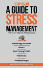 Stay Calm!: A Guide To Stress Management From An Islamic Perspective