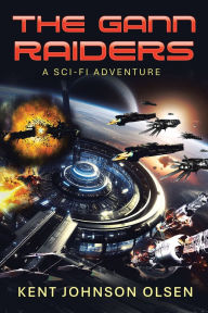 Title: The Gann Raiders, Author: Kent Johnson Olsen