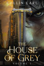 The House of Grey: Volume 1