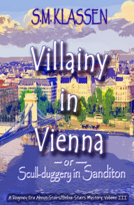 Title: Villainy in Vienna: -or- Scull-duggery in Sanditon, Author: S M Klassen