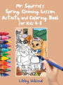 Mr. Squirrel's Spring Cleaning Lesson: Activity and Coloring Book for Kids 4-8