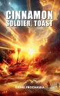 Cinnamon Soldier, Toast
