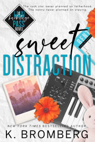 Title: Sweet Distraction (Alternate Cover), Author: K. Bromberg