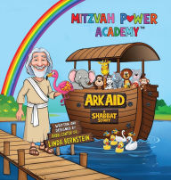 Title: Mitzvah Power Academy: Ark Aid, A Shabbat Story, Author: Linda R Bernstein