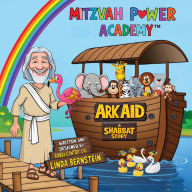 Title: Mitzvah Power Academy: Ark Aid, A Shabbat Story, Author: Linda R Bernstein