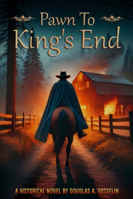Title: Pawn to King's End, Author: Douglas A. Gosselin