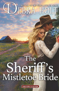 Title: The Sheriff's Mistletoe Bride, Author: Debra Holt