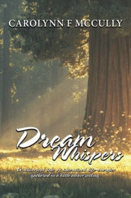 Title: Dream Whispers, Author: Carolynn McCully