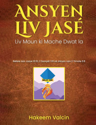 Title: Ansyen Liv Jasï¿½ a, Author: Hakeem Valcin