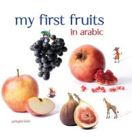 Title: My First Fruits in Arabic, Author: Nada Elshabrawy