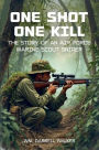One Shot One Kill: The story of an Air Force Marine Scout Sniper