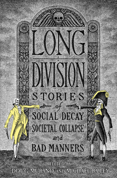 Long Division: Stories of Social Decay, Societal Collapse, and Bad Manners