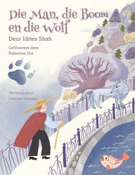 Title: Die Man, die Boom en die Wolf, Author: Idries Shah