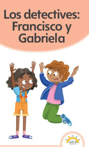 Title: Los detectives: Francisco y Gabriela, Author: Lucia Rocha