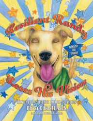 Title: Resilient Randy Loses His Vision, Author: Betsy Christensen