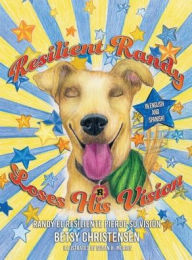 Title: Resilient Randy Loses His Vision, Author: Betsy Christensen