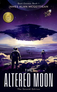Title: The Altered Moon (The Dust Cosmos Book 1) -The second Edition, Author: James A McGettigan