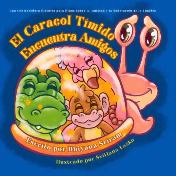 El Caracol TÃ¯Â¿Â½mido Encuentra Amigos: Una Conmovedora Historia para NiÃ¯Â¿Â½os sobre la Amistad y la SuperaciÃ¯Â¿Â½n de la Timidez