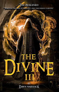 Title: The Divine III: The Awakened, Author: Dawn Warmack