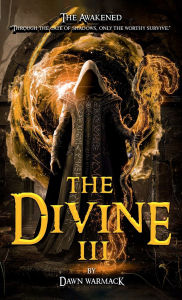 Title: The Divine III: The Awakened, Author: Dawn Warmack