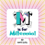 Title: M is For Millennial, Author: Katie Estes
