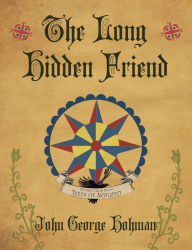 Title: The Long Hidden Friend, Author: John George Hohman