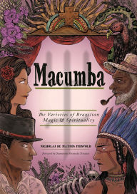 Title: Macumba: The Varieties of Brazilian Magic & Spirituality, Author: Nicholaj de Mattos Frisvold