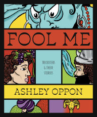 Title: Fool Me: Tricksters and Their Stories, Author: Ashley Oppon