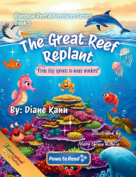Title: The Great Reef Replant, Author: Diane Kann