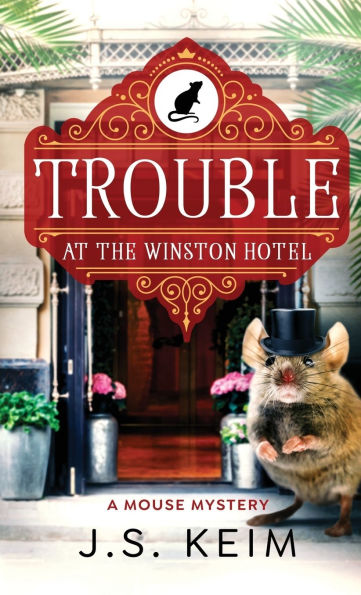 Trouble At The Winston Hotel: A Mouse Mystery