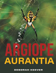 Title: Argiope Aurantia, Author: Deborah Keever
