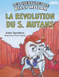 Title: Les Aventures de Billy Molar La rÃ¯Â¿Â½volution du S. Mutans, Author: Anne Sprabery