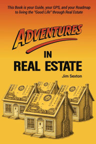 Title: Adventures In Real Estate, Author: Jim Sexton